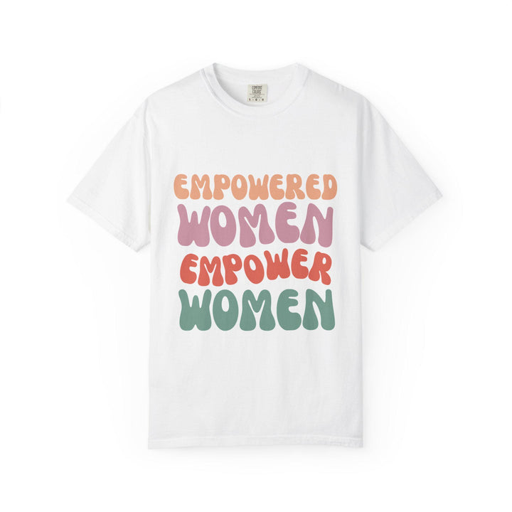May include: White t-shirt with the text 'EMPOWERED WOMEN EMPOWER WOMEN' in a rainbow color scheme with a retro font style.